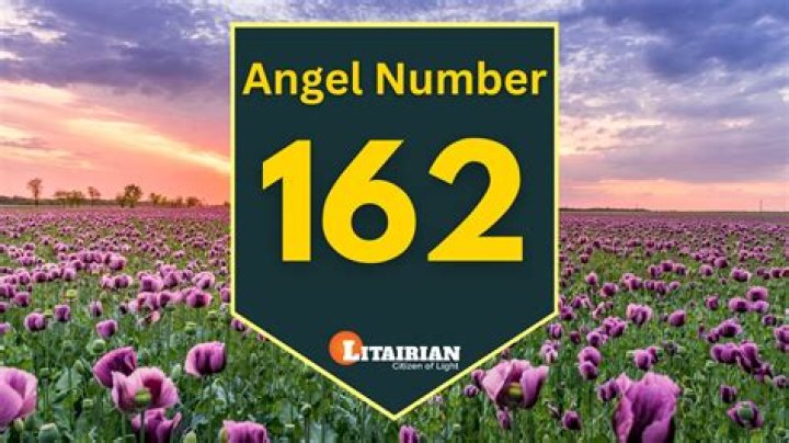 Angel Number 162 Meaning And Significance