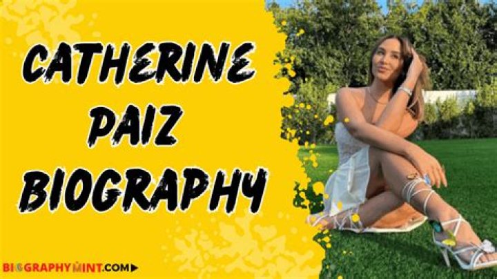 Catherine Paiz Biography, Relationship, Age, Net worth, Career