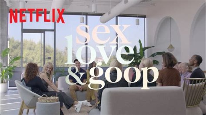 Full Details of Sex, Love & Goop Release Date & Cast on Netflix