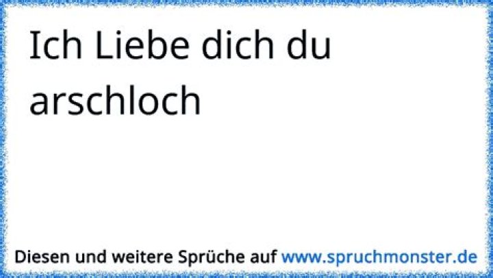 Ich liebe Dich, Du Arschloch!